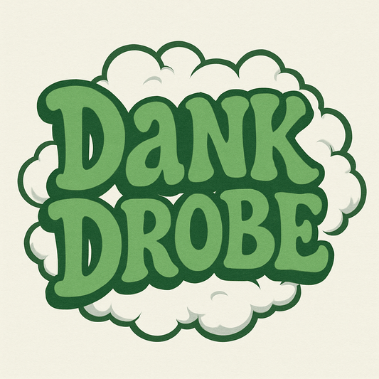 Dank Drobe
